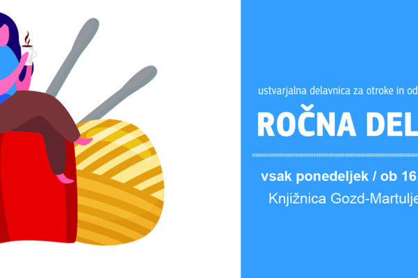 Medgeneracijska ustvarjalna delavnica s prikazom ročnih del za otroke in odrasle – Knjižnica Gozd – Martuljek