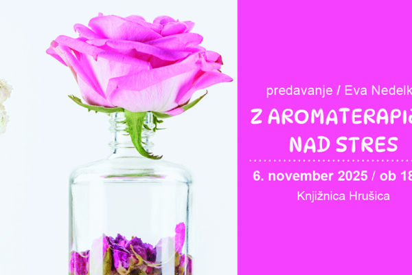 Predavanje Z aromaterapijo nad stres – Knjižnica Hrušica