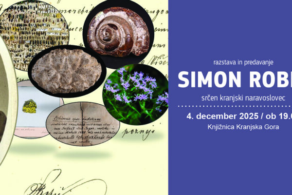 Simon Robič (1824-1897)  – vedno nemiren kranjski naravoslovec – Knjižnica Kranjska Gora