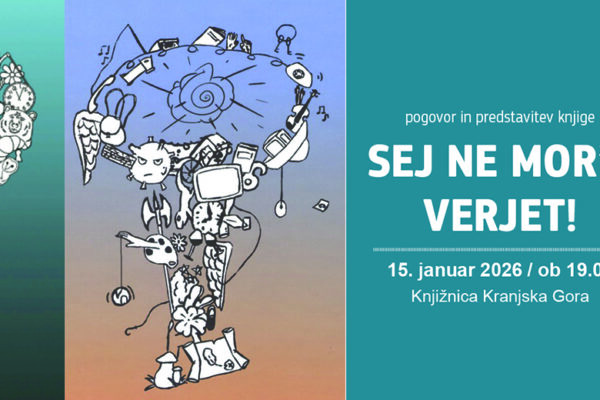 Sej ne mor’š verjet! – Knjižnica Kranjska Gora