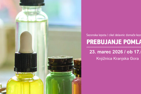 Pomladna delavnica domače kozmetike za odrasle: Prebujanje pomladi – Knjižnica Kranjska Gora