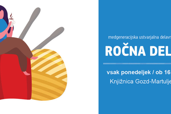 Medgeneracijska ustvarjalna delavnica s prikazom ročnih del za otroke in odrasle – Knjižnica Gozd-Martuljek